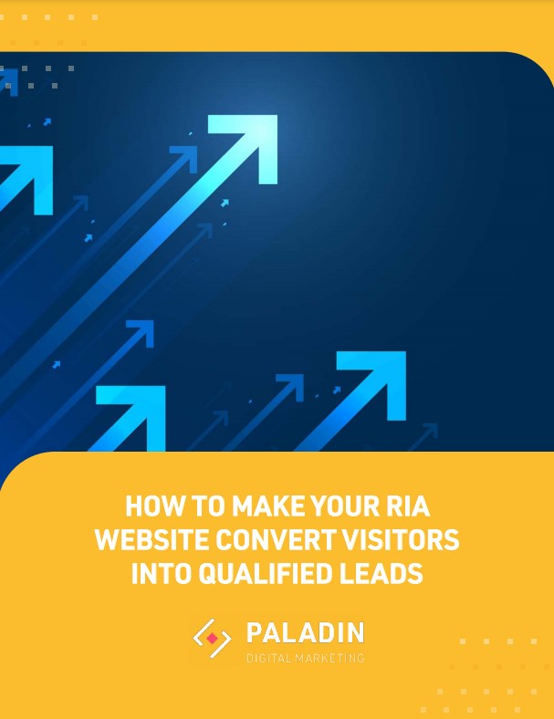 How to Make Your RIA Website Convert Visitors into Qualified Leads How to Make Your RIA Website Convert Visitors into Qualified Leads