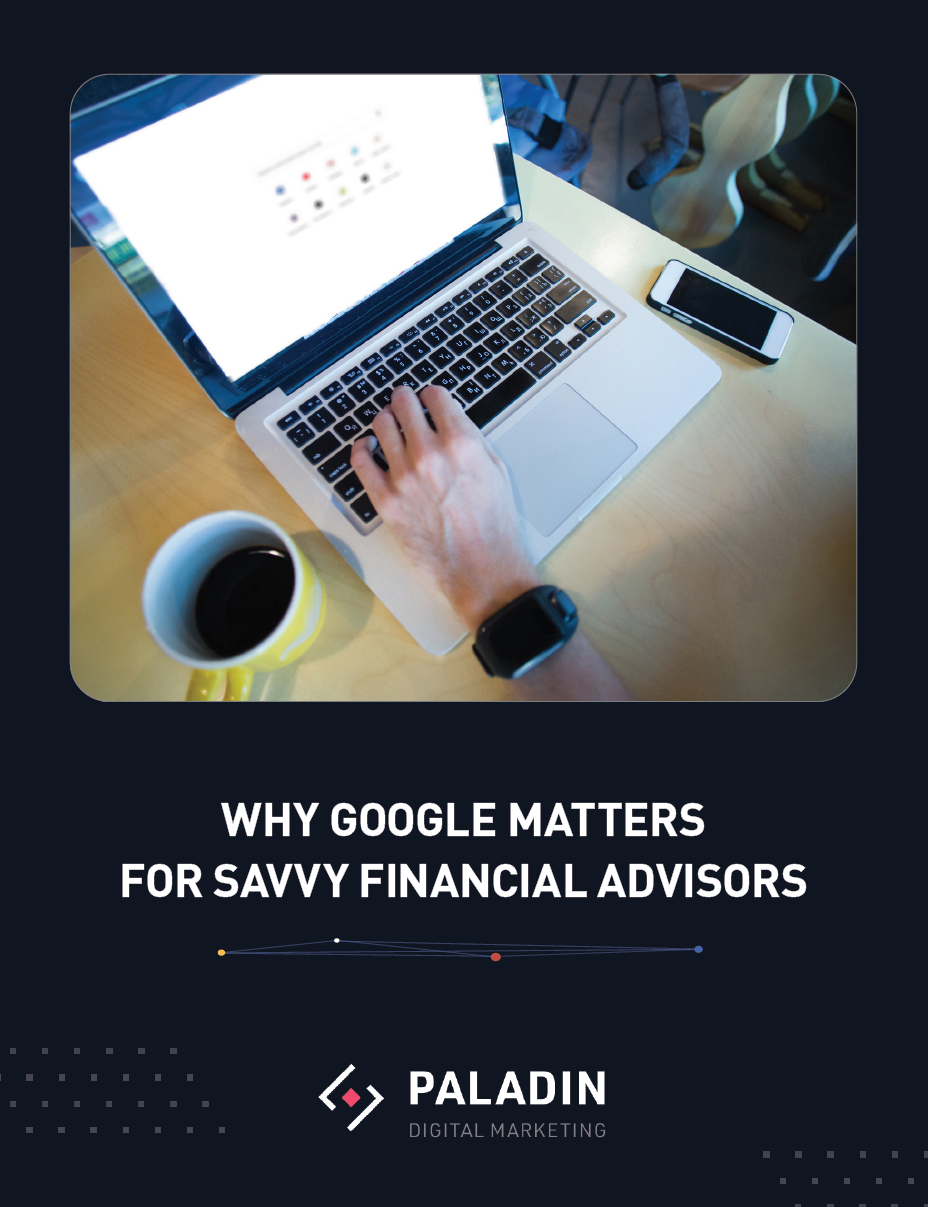 Why Google Matters For Savvy Financial Advisors Why Google Matters For Savvy Financial Advisors